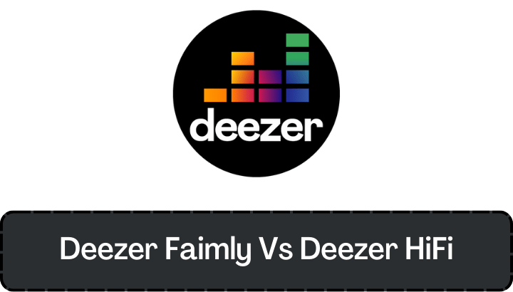 Deezer Family VS Deezer HiFi: What’s the Difference?